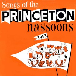 Songs Of The Princeton Nassoons 1953