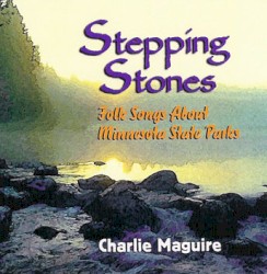 Stepping Stones: Folk Songs About Minnesota State Parks
