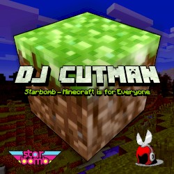 Minecraft is for Everyone (Starbomb Remix)