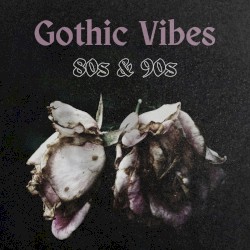 80s & 90s Gothic Vibes