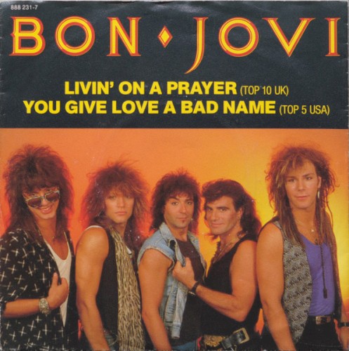Livin’ on a Prayer / You Give Love a Bad Name