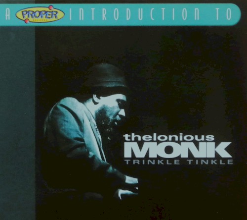 A Proper Introduction to Thelonious Monk: Trinkle, Tinkle