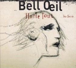 Hurle tout... Léo Ferré
