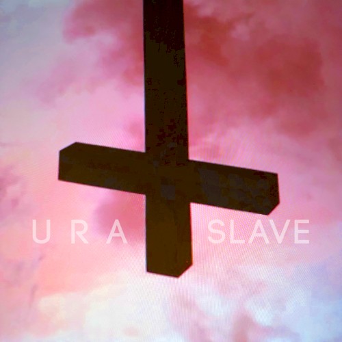 U R a Slave