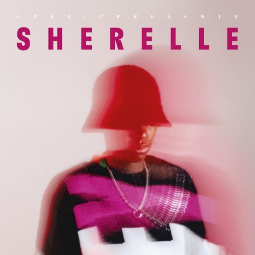 Fabric presents Sherelle