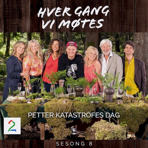 Hver gang vi møtes: Sesong 8: Petter Katastrofes dag