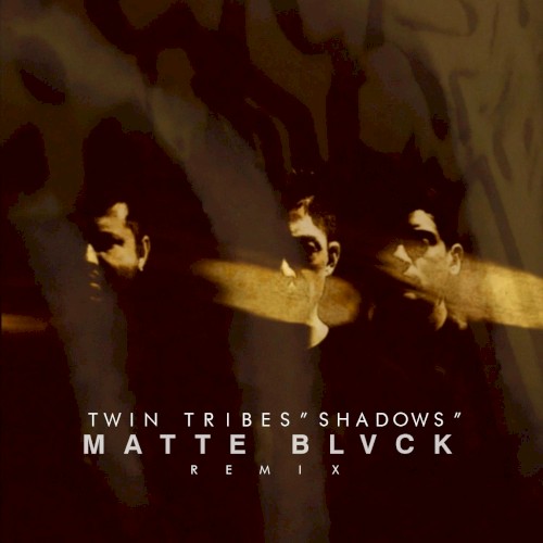 Shadows (Matte Blvck remix)