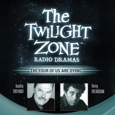 The Twilight Zone Radio Dramas, "The Four of Us Are Dying"