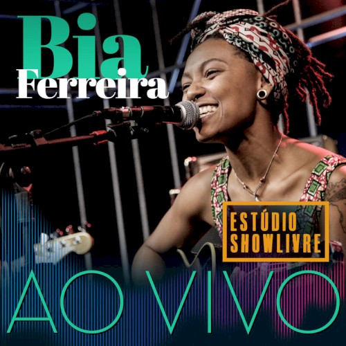 Bia Ferreira No Estúdio Showlivre (Ao Vivo)