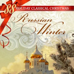 88 Holiday Classical Christmas: Russian Winter