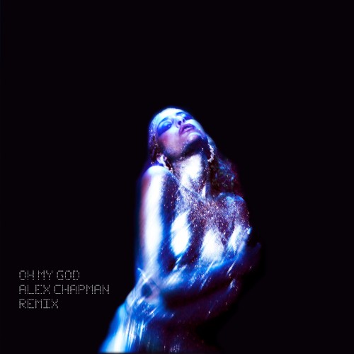 Oh My God (Alex Chapman remix)