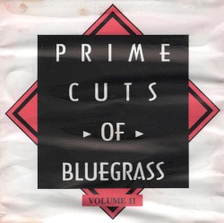 Prime Cuts of Bluegrass, Vol. 11