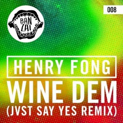 Wine Dem (JVST SAY YES remix)
