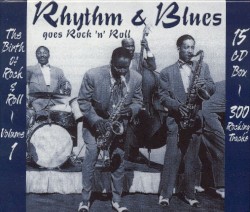 Rhythm & Blues Goes Rock ’n’ Roll, Volume 1