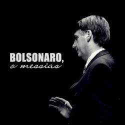 Bolsonaro, o Messias