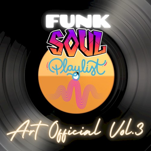Art Official Funk and Soul Playlist Vol 3