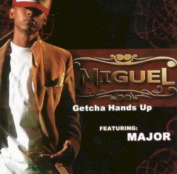Getcha Hands Up