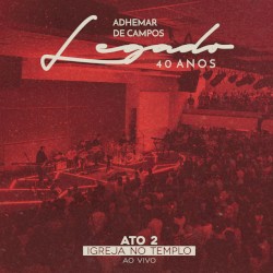 Legado 40 Anos - Ato 2 Igreja no Templo