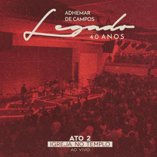 Legado 40 Anos - Ato 2 Igreja no Templo