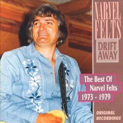 Drift Away: The Best of Narvel Felts