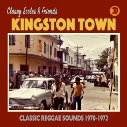 Kingston Town (Classic Reggae Sounds 1970-1972)