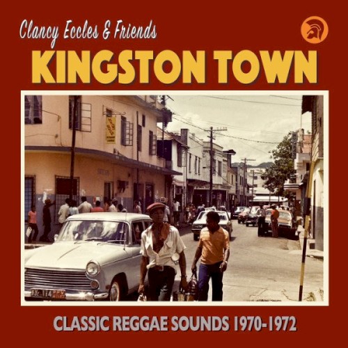 Kingston Town (Classic Reggae Sounds 1970-1972)