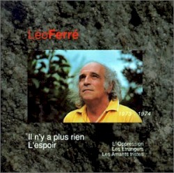 Léo Ferré, avec le temps… Volume 9: Il n’y a plus rien / L’Espoir, 1973–1974