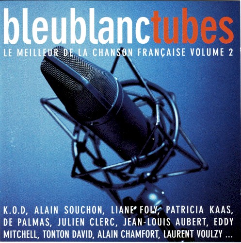 Bleu blanc tubes : Le Meilleur de la chanson française, volume 2