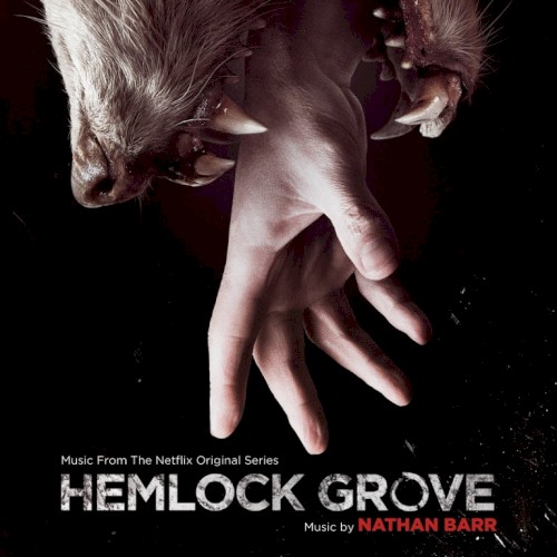 Hemlock Grove (Music from the Netflix Original Series)