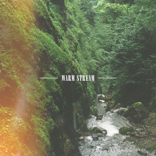 Warm Stream