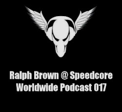 Speedcore Worldwide Podcast 017