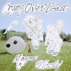 Crying Over Toast