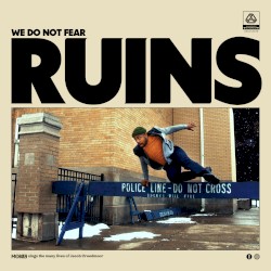 We Do Not Fear Ruins
