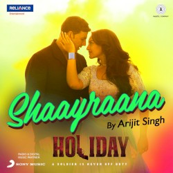 Shaayraana (From "Holiday")