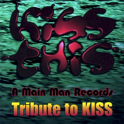Kiss This: A Main Man Records Tribute to KISS