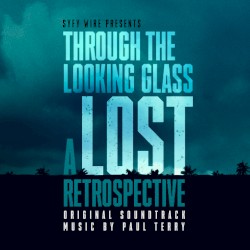Through the Looking Glass: a Lost Retrospective (Original Soundtrack)