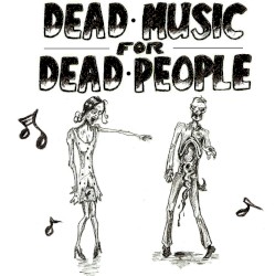 Dead Music for Dead People