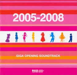 GIGA OPENING SOUNDTRACK 2005-2008