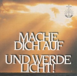 Mache dich auf und werde licht!!