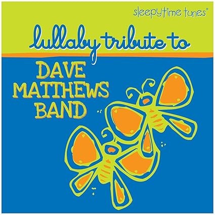 Sleepytime Tune Tribute To Dave Matthews Band