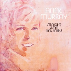 Straight, Clean & Simple / Anne Murray