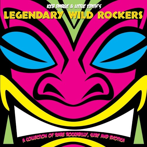 Keb Darge & Little Edith’s Legendary Wild Rockers