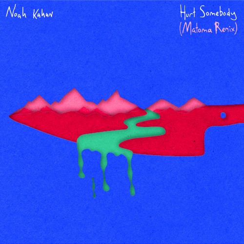 Hurt Somehody (Matoma Remix)