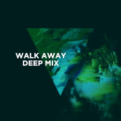 Walk Away (3LAU deep mix)