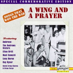 Songs That Won the War: A Wing and a Prayer