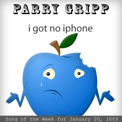 I Got No iPhone: Parry Gripp Song of the Week for January 20, 2009