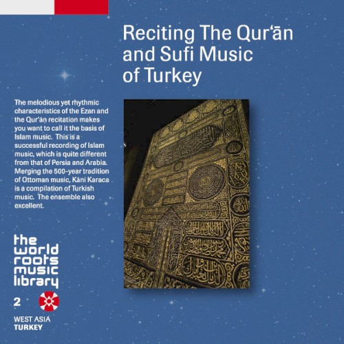 THE WORLD ROOTS MUSIC LIBRARY:RECITING THE QUR‘AN AND SUFI MUSIC OF TURKEY