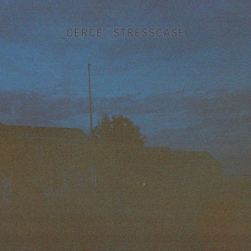 Cerce / Stresscase