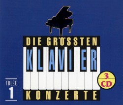 Die grössten Klavierkonzerte, Folge 1