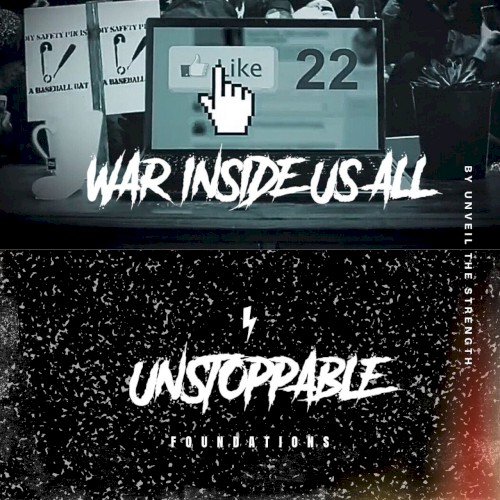 Unstoppable / War Inside Us All